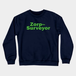 Zorp the Surveyor Crewneck Sweatshirt